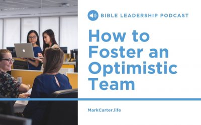 How to Foster an Optimistic Team