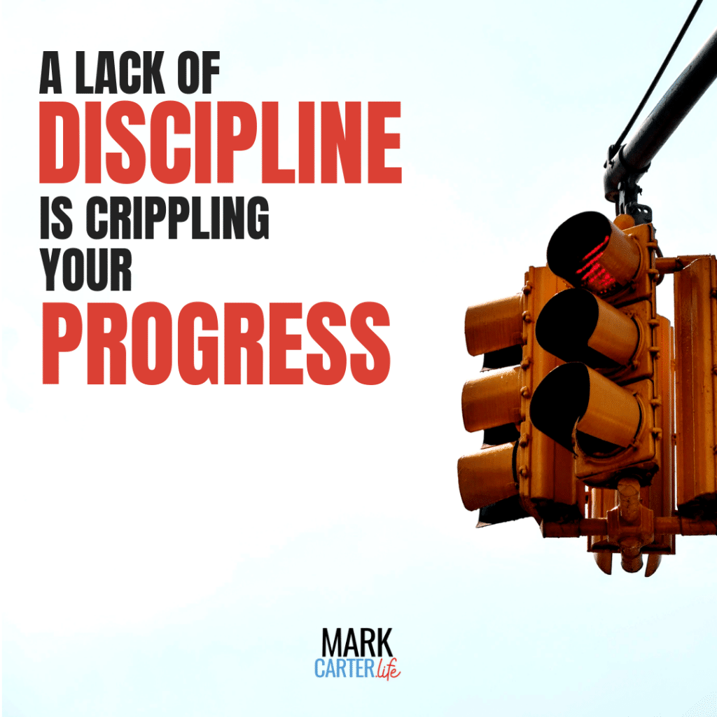 a-lack-of-discipline-is-crippling-your-progress-fierce-leadership