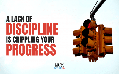 A Lack Of Discipline Is Crippling Your Progress