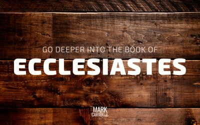 Go Deeper Into the Book of Ecclesiastes