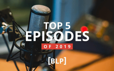 Top 5 Episodes of the BLP in 2019