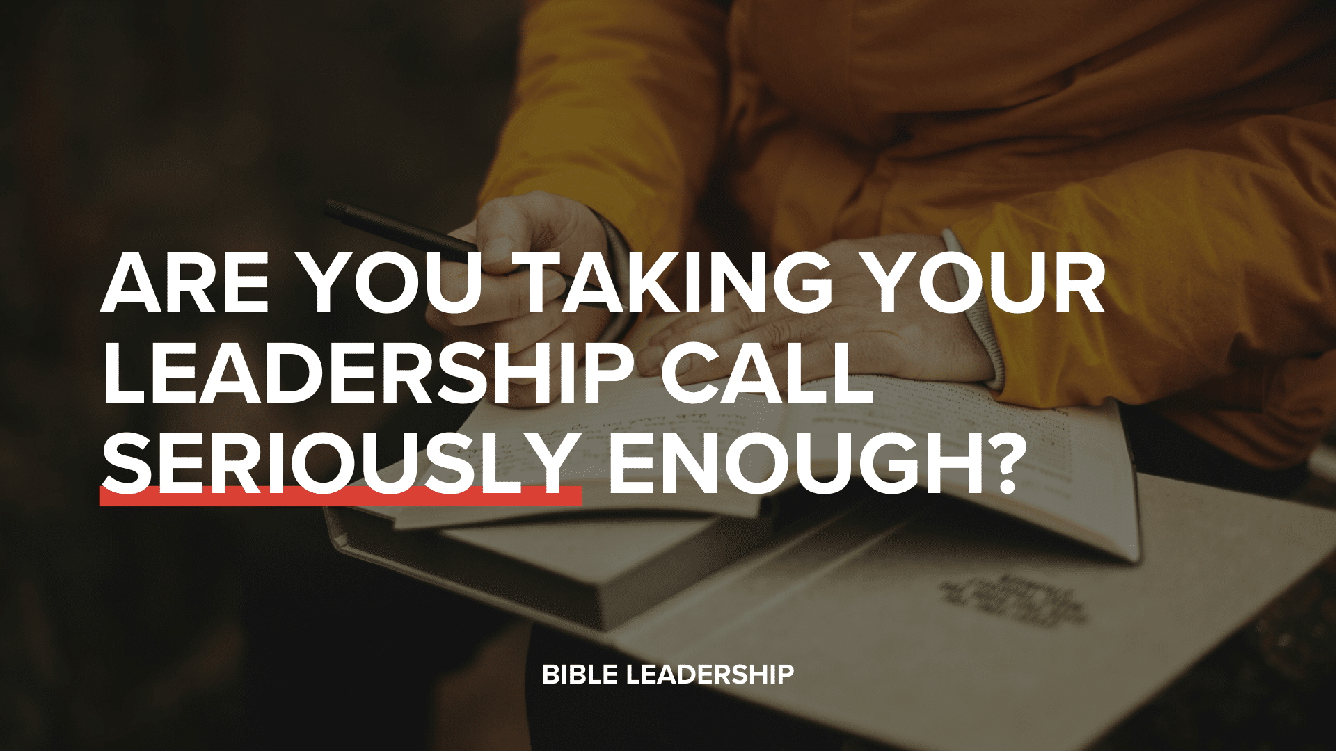 Are You Taking Your Leadership Call Seriously Enough? - Fierce Leadership