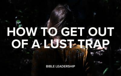 How To Get Out Of A Lust Trap