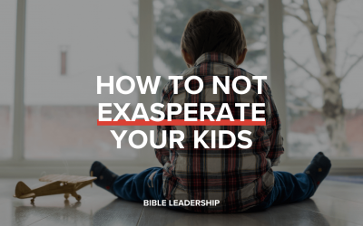 How to Not Exasperate Your Kids